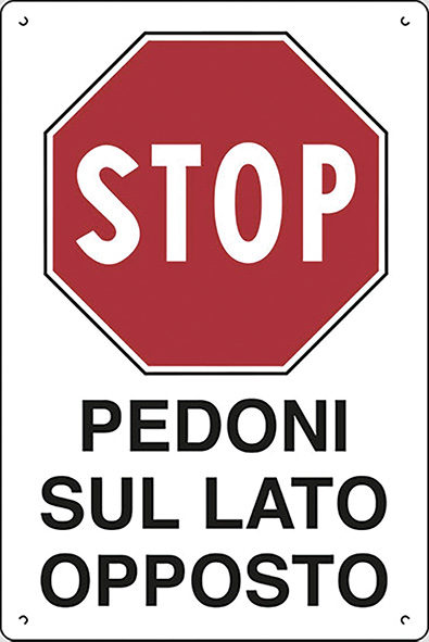 CARTELLI POLIONDA STOP PEDONI SUL LATO OPPOSTO    